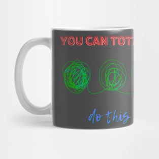 you can totally do this Mug